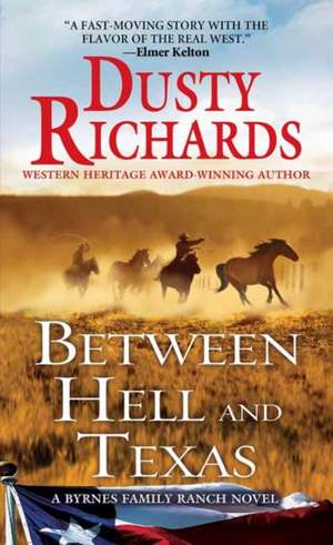 Between Hell and Texas de Dusty Richards