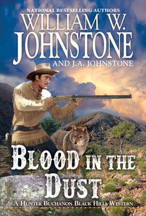 Blood in the Dust de William W. Johnstone