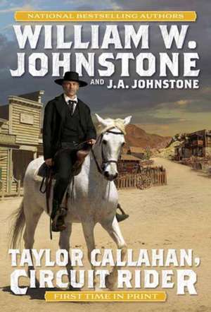 Taylor Callahan, Circuit Rider de William W. Johnstone