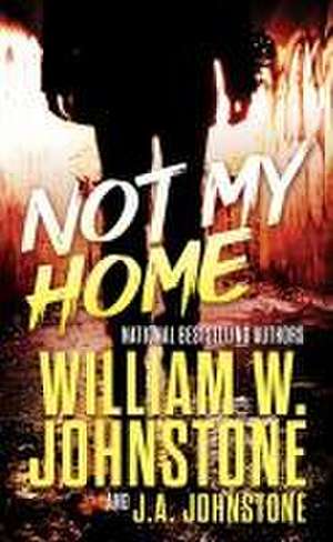 Not My Home de William W. Johnstone