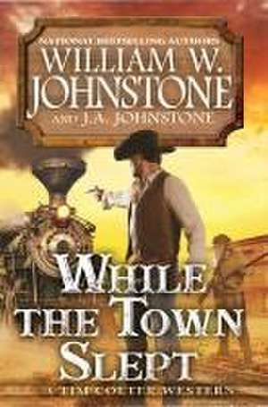 While the Town Slept de William W. Johnstone