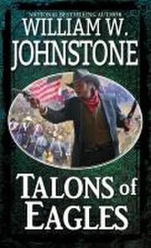 Talons of Eagles de William W. Johnstone