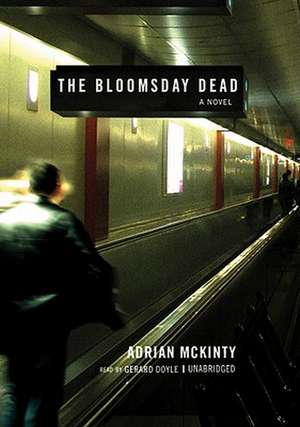 The Bloomsday Dead de Adrian McKinty