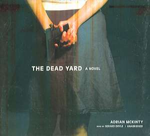 The Dead Yard de Adrian McKinty