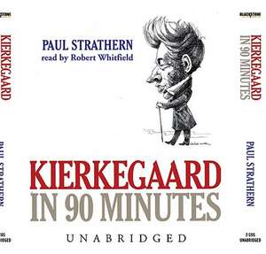 Kierkegaard in 90 Minutes de Paul Strathern