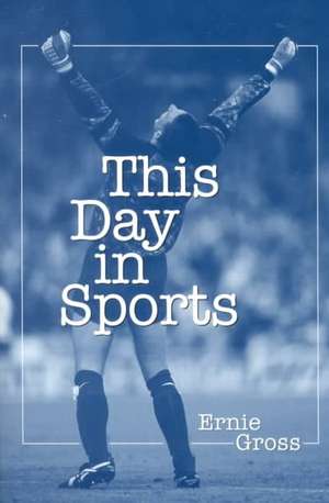 This Day in Sports de Ernie Gross