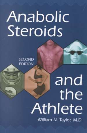 Anabolic Steroids and the Athlete de William N. Taylor