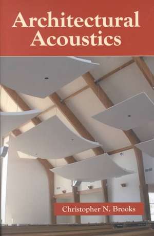 Architectural Acoustics de Christopher N. Brooks