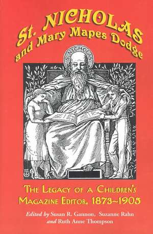 St. Nicholas and Mary Mapes Dodge: "The Legacy of a Children's Magazine Editor, 1873-1905" de Susan R. Gannon