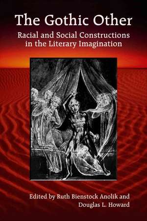 The Gothic Other: Racial and Social Constructions in the Literary Imagination de Ruth Bienstock Anolik