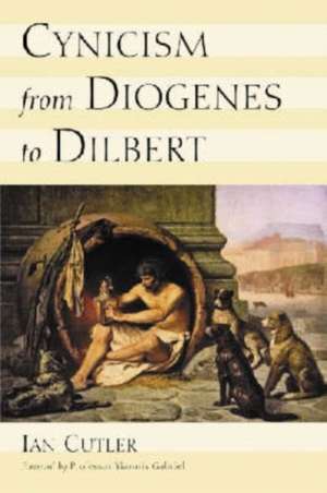 Cynicism from Diogenes to Dilbert de Ian Cutler