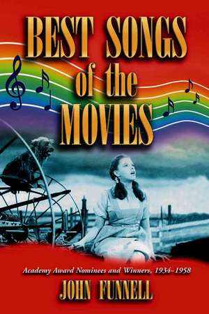 Best Songs of the Movies: "Academy Award Nominees and Winners, 1934-1958" de John Funnell