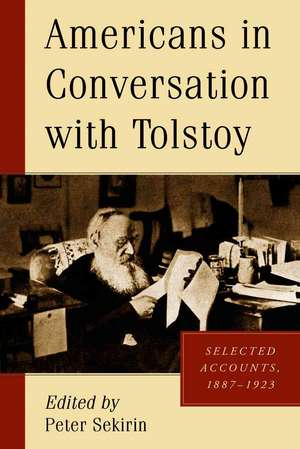 Americans in Conversation with Tolstoy: "Selected Accounts, 1887-1923" de Peter Sekirin