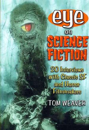 Eye on Science Fiction: "20 Interviews with Classic SF and Horror Filmmakers" de Tom Weaver