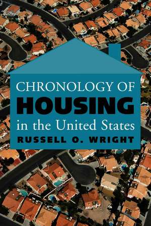 Chronology of Housing in the United States de Russell O. Wright