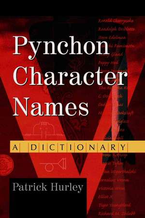 Pynchon Character Names: A Dictonary de Patrick Hurley