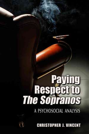 Paying Respect to the Sopranos: A Psychosocial Analysis de Christopher J. Vincent