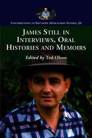 James Still in Interviews, Oral Histories and Memoirs de Ted Olson