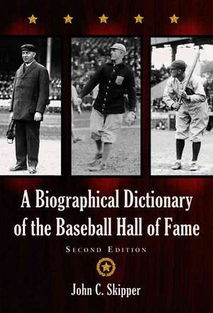 A Biographical Dictionary of the Baseball Hall of Fame de John C. Skipper