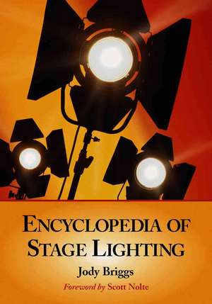 Encyclopedia of Stage Lighting de Jody Briggs