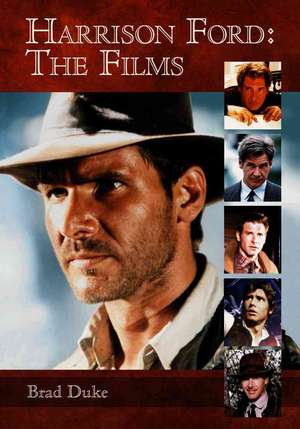 Harrison Ford: The Films de Brad Duke