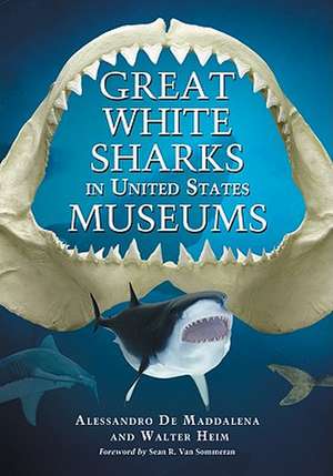 Great White Sharks in United States Museums de Alessandro De Maddalena