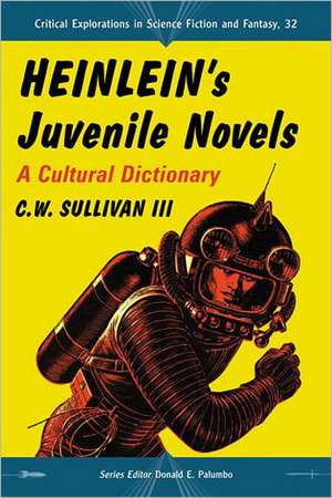 Heinlein's Juvenile Novels: A Cultural Dictionary de Kay Sullivan