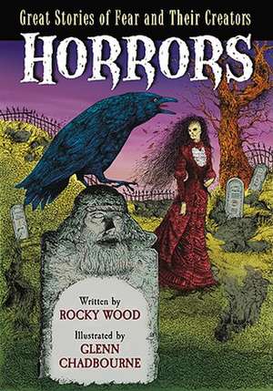 Horrors: Great Stories of Fear and Their Creators de Rocky Wood