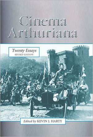 Cinema Arthuriana: Twenty Essays de Kevin J. Harty