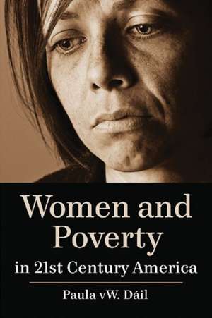 Women and Poverty in 21st Century America de Paula vW Dail