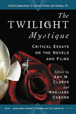 The Twilight Mystique: Critical Essays on the Novels and Films de Amy M. Clarke