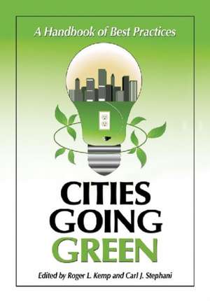 Cities Going Green: A Handbook of Best Practices de Roger L. Kemp