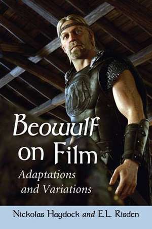 Beowulf on Film: Adaptations and Variations de Nickolas Haydock