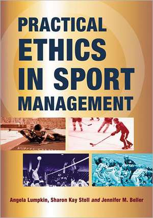 Practical Ethics in Sport Management de Angela Lumpkin