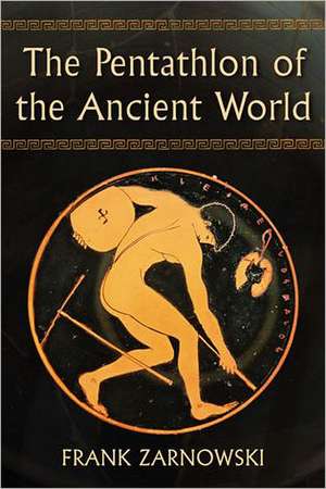 The Pentathlon of the Ancient World de Frank Zarnowski