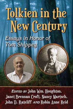 Tolkien in the New Century: Essays in Honor of Tom Shippey de John Wm Houghton