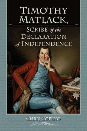 Timothy Matlack, Scribe of the Declaration of Independence de Chris Coelho