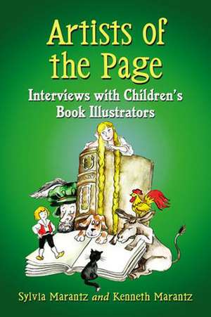 Artists of the Page: Interviews with Children's Book Illustrators de Kenneth Marantz