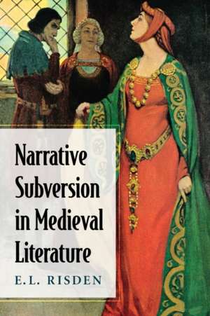 Narrative Subversion in Medieval Literature de E. L. Risden