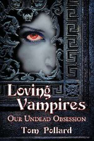 Loving Vampires de Tom Pollard