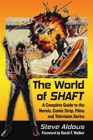 The World of Shaft: A Complete Guide to the Novels, Comic Strip, Films and Television Series de Steve Aldous