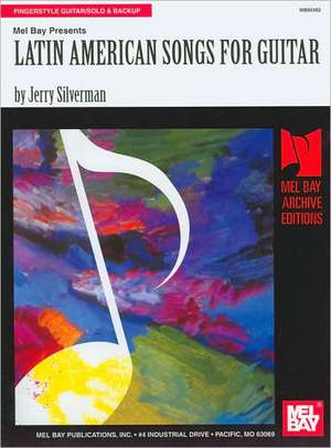 Latin American Songs for Guitar de Jerry Silverman