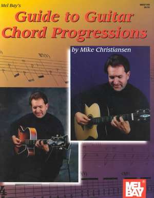 Mel Bay's Guide to Guitar Chord Progression de Mike Christiansen