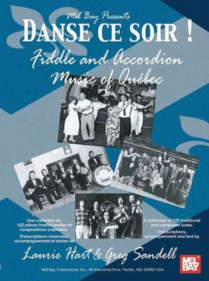 Danse Ce Soir!: Fiddle And Accordion Music Of Quebec de Laurie Hart