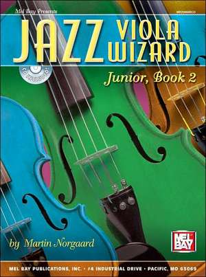 Jazz Viola Wizard Junior, Book 2 [With CD] de MARTIN NORGAARD