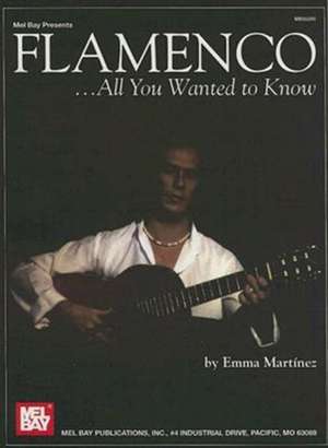 Flamenco - All You Wanted To Know de Emma Martinez