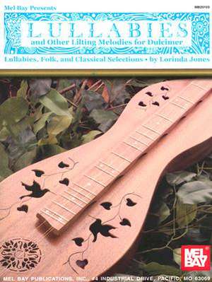 Lullabies and Other Lilting Melodies for Dulcimer: Lullabies, Folk, and Classical Selections de Lorinda Jones