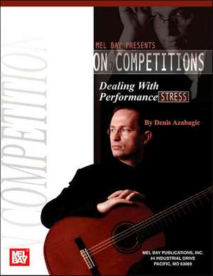 On Competitions: Dealing with Performance Stress de Denis Azabagic