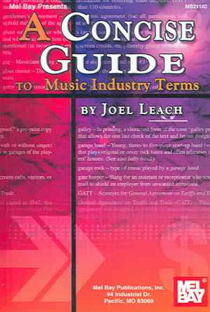 A Concise Guide to Music Industry Terms de Joel Leach