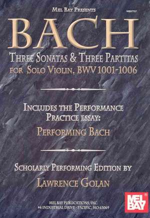 Bach: Three Sonatas & Three Partitas for Solo Violin, Bwv 1001-1006 de Lawrence Golan